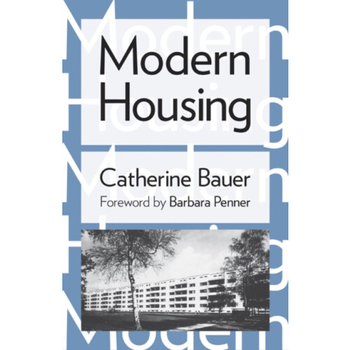 Modern Housing by Catherine Bauer Paperback Book