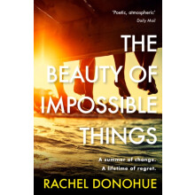 The Beauty of Impossible Things by Rachel Donohue Paperback Book