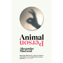 Animal Person by Alexander MacLeod Hardcover Book