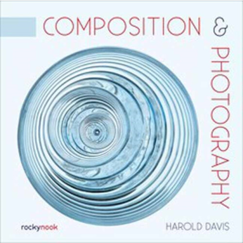 Composition amp Photography by Harold Davis Paperback Book