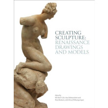 Creating Sculpture by Edited by Michael Cole Edited by Ana Debenedetti - Book