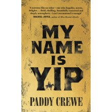 My Name is Yip by Paddy Crewe Hardcover Book