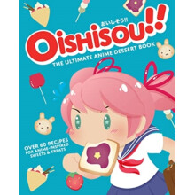 Oishisou The Ultimate Anime Dessert Book by Monique Narboneta Zosa Har