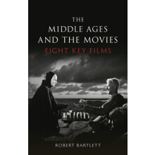 The Middle Ages and the Movies by Robert Bartlett Hardcover Book