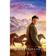 To Tame a Cowboy by Jody Hedlund Paperback Book