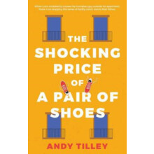 The Shocking Price of a Pair of Shoes by Andy Tilley Paperback Book