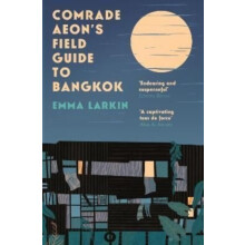 Comrade Aeons Field Guide to Bangkok by Emma Larkin Paperback Book