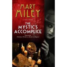 The Mystics Accomplice by Mary Miley Hardcover Book