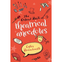 The Oxford Book of Theatrical Anecdotes by Gyles Brandreth Paperback B