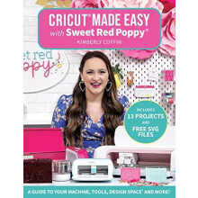 Cricut Made Easy with Sweet Red Poppy by Sweet Red Poppy Paperback Boo