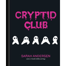 Cryptid Club by Sarah Andersen Hardcover Book