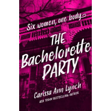 The Bachelorette Party by Carissa Ann Lynch Paperback Book