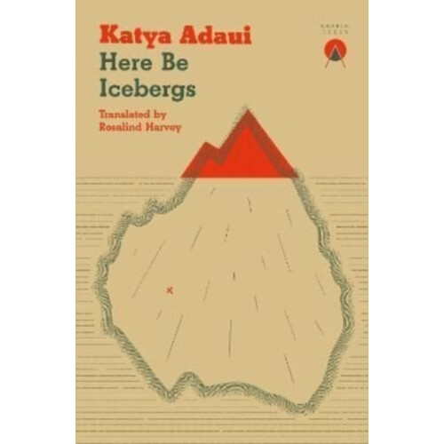 Here Be Icebergs by Katya Adaui Paperback Book