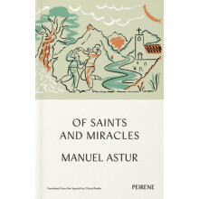 Of Saints and Miracles by Manuel Astur Paperback Book