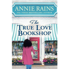 The True Love Bookshop by Annie Rains Paperback Book