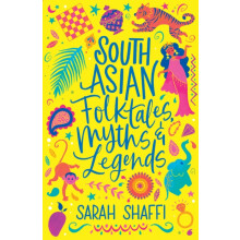 South Asian Folktales Myths and Legends by Sarah Shaffi Paperback Book