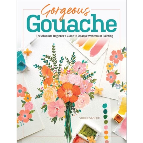 Gorgeous Gouache by Viddhi Saschit Paperback Book