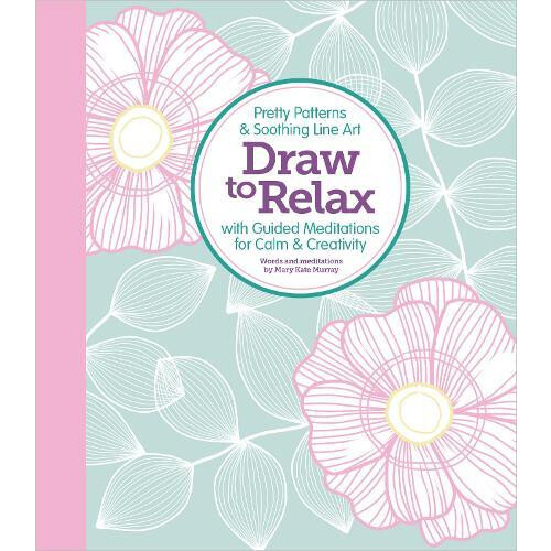 Draw to Relax by Mary Kate Murray Paperback Book