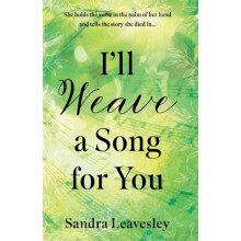 Ill Weave a Song for You by Sandra Leavesley Paperback Book