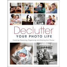 Declutter Your Photo Life by Adam Pratt Paperback Book