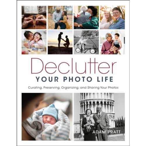 Declutter Your Photo Life by Adam Pratt Paperback Book