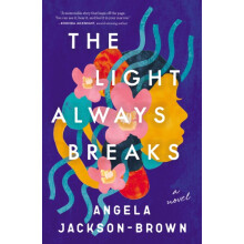 The Light Always Breaks by Angela JacksonBrown Paperback Book