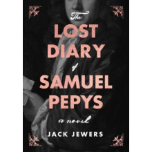 The Lost Diary of Samuel Pepys by Jack Jewers Hardcover Book