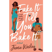 Fake It Till You Bake It by Jamie Wesley Paperback Book
