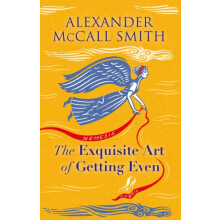The Exquisite Art of Getting Even by Alexander McCall Smith Hardcover