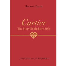 Cartier The Story Behind the Style by Rachael Taylor Hardcover Book