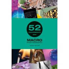 52 Assignments Macro Photography by David Taylor Hardcover Book