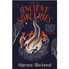 Ancient Sorceries by Algernon Blackwood Hardcover Book