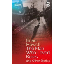 The Man Who Loved Kuras and Other Stories by Brian Howell Paperback Bo
