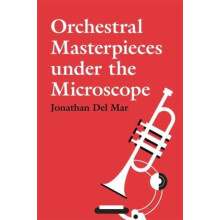 Orchestral Masterpieces under the Microscope by Jonathan Del Mar Hardc