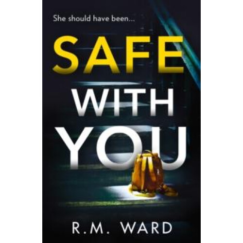 Safe With You by R.M. Ward Paperback Book