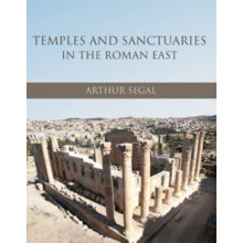 Temples and Sanctuaries in the Roman East by Arthur Segal Paperback Bo
