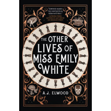 The Other Lives of Miss Emily White by A.J. Elwood Paperback Book