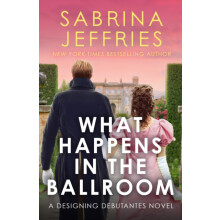 What Happens in the Ballroom by Sabrina Jeffries Paperback Book