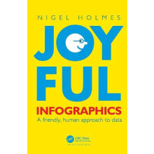 Joyful Infographics by Nigel Holmes Paperback Book
