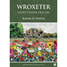 Wroxeter Ashes under Uricon by Roger H. White Paperback Book