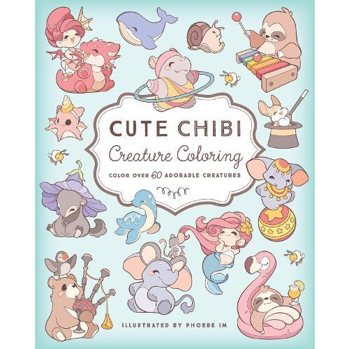 Cute Chibi Creature Coloring by Phoebe Im Paperback Book