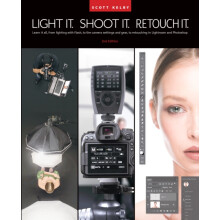 Light It Shoot It Retouch It by Scott Kelby Paperback Book