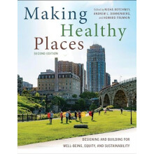 Making Healthy Places Second Edition by Frumkin Howard MD MPH PhD Pape