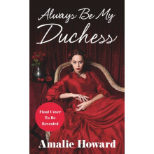 Always Be My Duchess by Amalie Howard Paperback Book