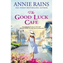 The Good Luck Cafe by Annie Rains Paperback Book