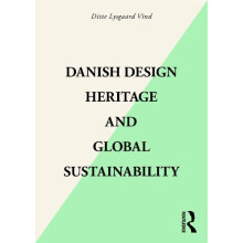 Danish Design Heritage and Global Sustainability by Ditte Lysgaard Vin