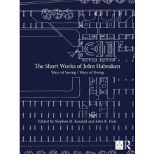 The Short Works of John Habraken Hardcover Book