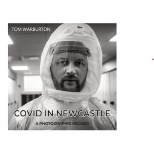 Covid in Newcastle by Tom Warburton Hardcover Book