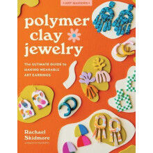 Polymer Clay Jewelry by Rachael Skidmore Paperback Book