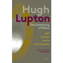 The Dreaming of Place by Hugh Lupton Hardcover Book